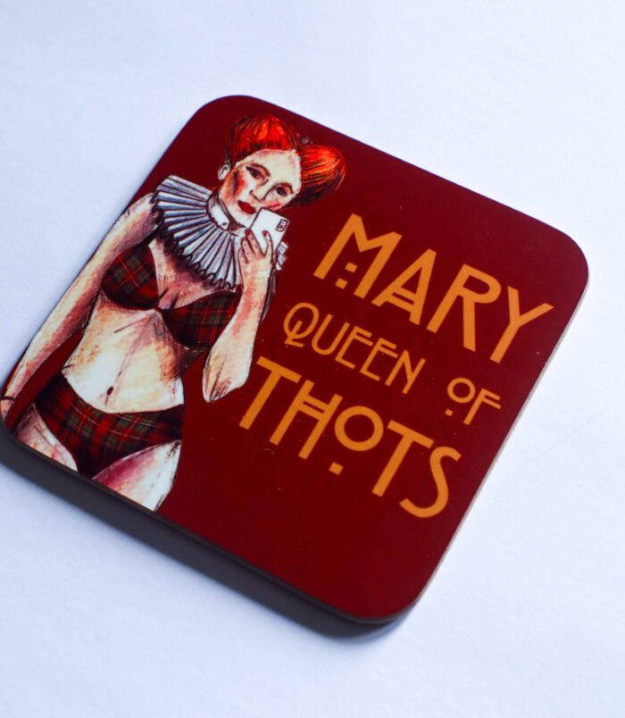 AFF YER ROCKET MARY QUEEN OF THOTS SCOTTISH COASTER Mary Queen of Thots Scottish Coaster shows Mary Queen of Scots in her underwear and a ruffle collar taking a modern day mirror style selfie. Illustrated and created by Aff Yer Rocket Scottish Gifts.