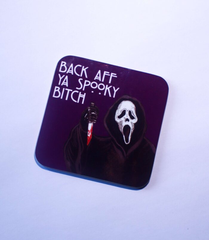 Back Aff Ya Spooky Bitch Scottish Coaster
