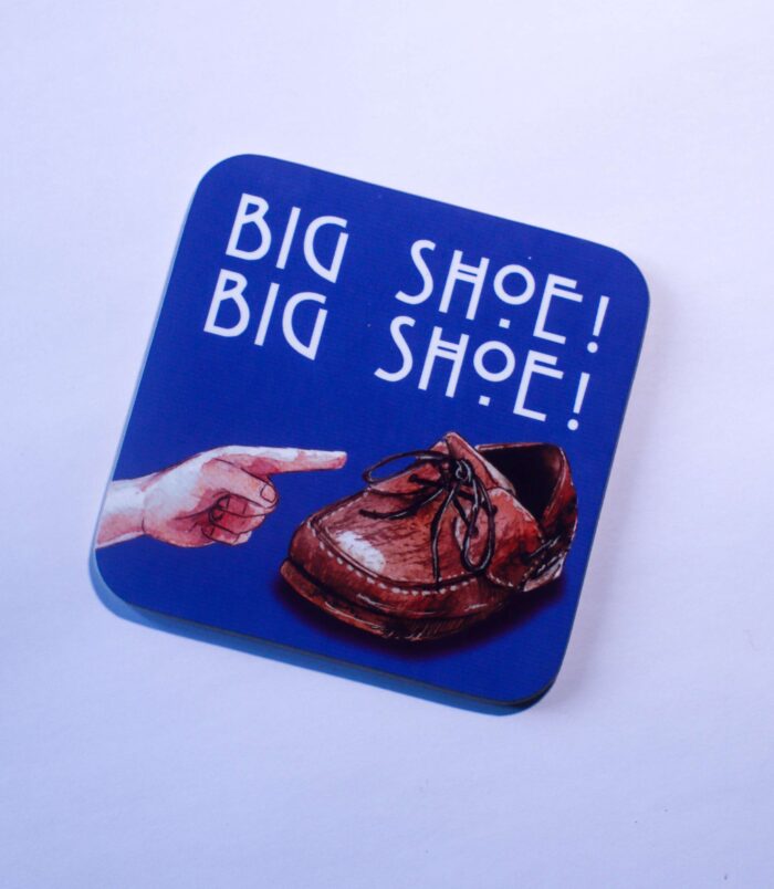 Big Shoe Big Shoe Scottish Funny Meme Coaster