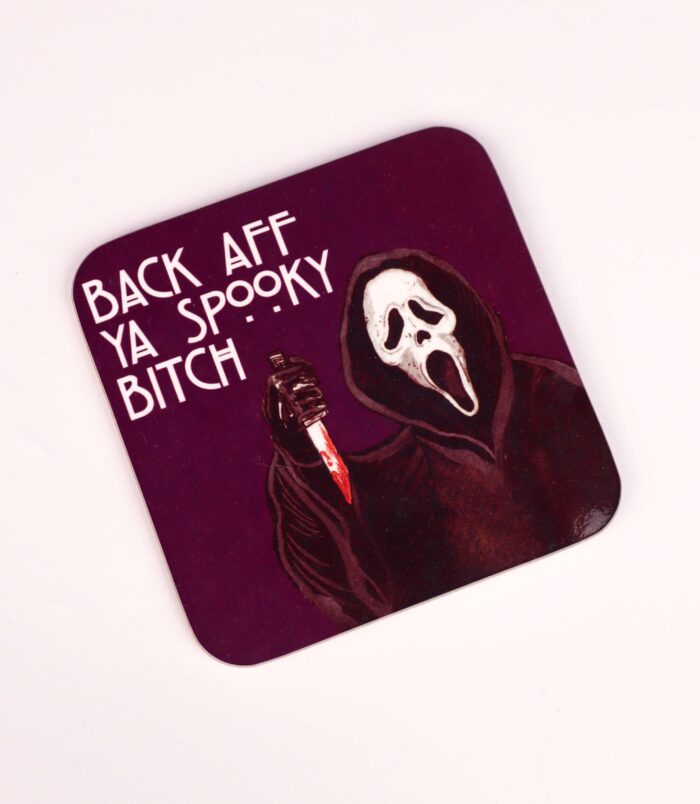 Back Aff Ya Spooky Bitch Scottish Coaster Ghostface Scream by Aff Yer Rocket Scottish Gifts