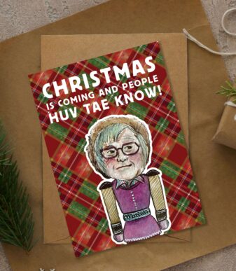 CHRISTMAS IS COMING AND PEOPLE HUV TAE KNOW Scottish Christmas Card
