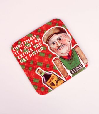 Christmas! Its Just An Excuse Tae Get Pissed! Scottish Christmas Coaster
