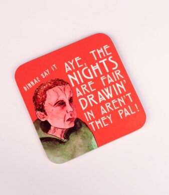 THE NIGHTS ARE FAIR DRAWIN IN Scottish Coaster